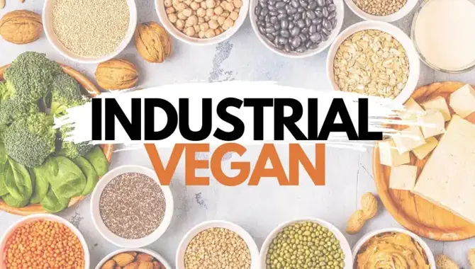 What Is Industrial Vegan