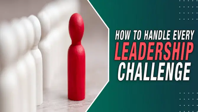 How To Handle Every Leadership Challenge
