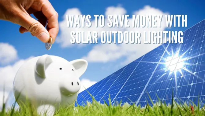 Solar Lights Can Save You A Lot Of Money On Your Electricity Bill