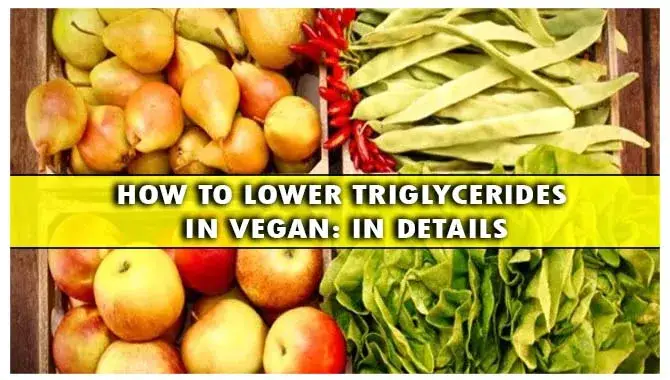 How To Lower Triglycerides In Vegan