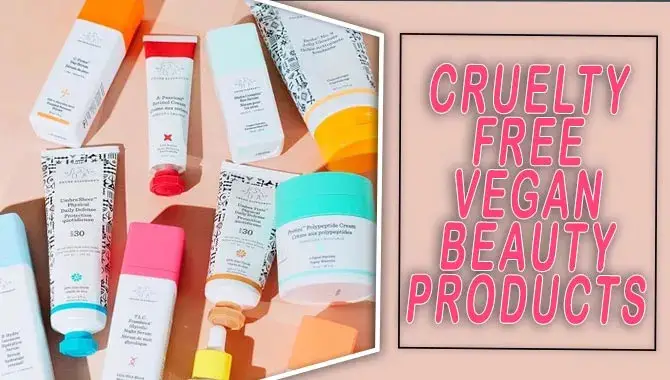 Cruelty-Free Vegan Beauty Products