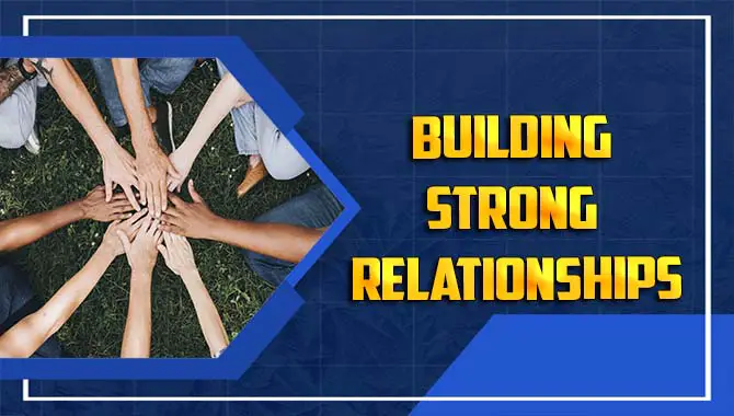 Building Strong Relationships