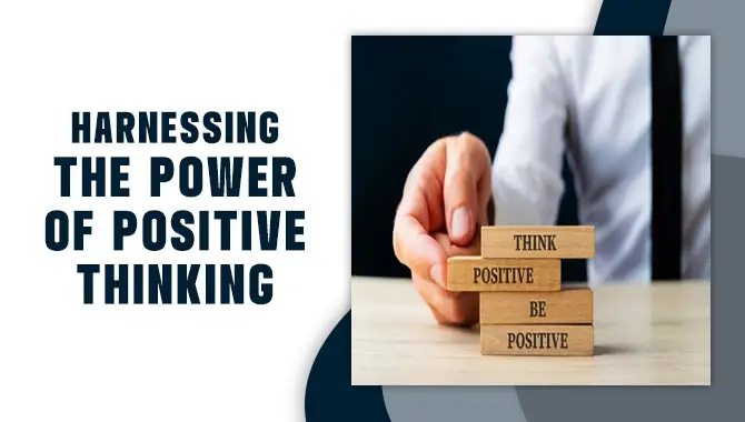 Harnessing The Power Of Positive Thinking