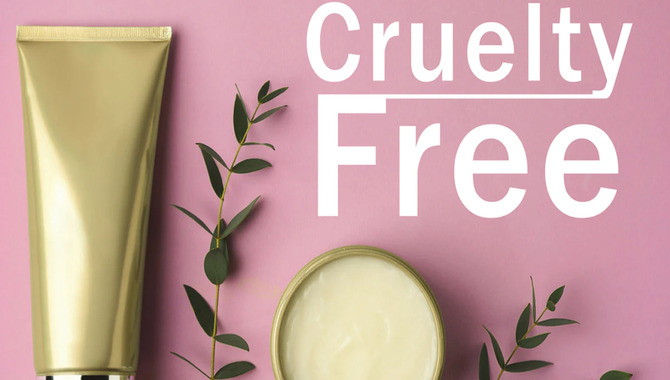 What Are The Benefits Of Cruelty-free Products And Practices?