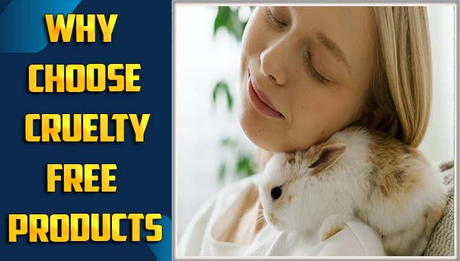 Why Choose Cruelty-Free Products