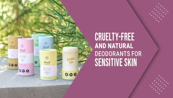 Cruelty-Free And Natural Deodorants For Sensitive Skin: Some Quick Tips