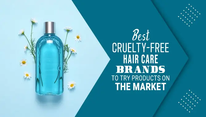 Cruelty-Free Hair Care Brands To Try